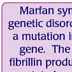 What is Marfan syndrome?